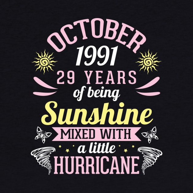 Born In October 1991 Happy 29 Years Of Being Sunshine Mixed Hurricane Mommy Daughter by bakhanh123